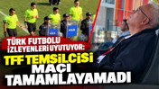 T&uuml;rk futbolu izleyenleri uyutuyor: TFF temsilcisi ma&ccedil;ı tamamlayamadı