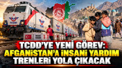 TCDD'ye yeni görev: Afganistan'a insani yardım trenleri yola çıkacak