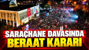 Saraçhane davasında beraat kararı