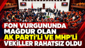 Fon vurgununda mağdur olan AK Parti'li ve MHP'li vekiller rahatsız oldu