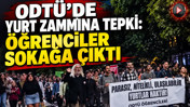 ODTÜ’de yurt zammına tepki: Öğrenciler sokağa çıktı
