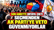 Son ankette ortaya çıktı: Seçmenden AK Parti'ye veto, güvenmiyorlar