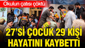 Okulun çatısı çöktü: 27'si çocuk 29 kişi hayatını kaybetti
