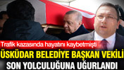 &Uuml;sk&uuml;dar Belediye Başkan Vekili G&uuml;ltekin son yolculuğuna uğurlandı