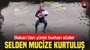 Sakarya’da selden mucize kurtuluş: Bakan’dan yürek burkan sözler