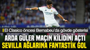 Real Madrid-Sevilla maçında Arda Güler fantastik bir golle perdeyi açtı