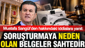 Mustafa Sarıgül’den hakkındaki iddialara yanıt: Soruşturmaya neden olan belgeler sahtedir