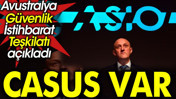 Casus var. Avustralya Güvenlik İstihbarat Teşkilatı açıkladı