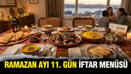 Ramazana özel 11. gün iftar menüsü: 1 Mart 2026 uygun bütçeli iftar menüsü