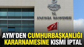 AYM’den Cumhurbaşkanlığı Kararnamesine kısmi iptal