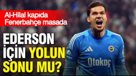 Ederson İçin yolun sonu mu? Al-Hilal kapıda Fenerbahçe masada