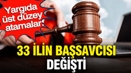 Yargıda üst düzey atamalar: 33 ilin başsavcısı değişti