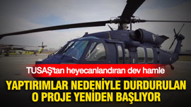 TUSAŞ’tan heyecanlandıran dev hamle: Yaptırımlar nedeniyle durdurulan o proje yeniden başlıyor