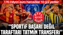 176 milyon euro harcadılar 10 gol yediler: Sportif başarı değil, taraftarı tatmin transferi