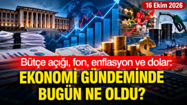 Bütçe açığı, fon, enflasyon ve dolar: Ekonomi gündeminde bugün ne oldu? ( 16 Ekim 2026)