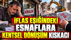 İflas eşiğindeki esnaflara kentsel dönüşüm kıskacı