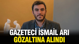 Gazeteci İsmail Arı gözaltına alındı