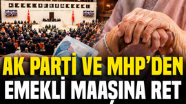 AK Parti ve MHP oylarıyla en düşük emekli maaşının asgari ücrete eşitlenmesi kabul edilmedi
