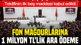Fon mağdurlarına 1 milyon TL'lik ara ödeme: Teklifinin ilk beş maddesi kabul edildi
