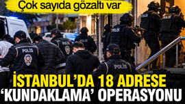 İstanbul'da 18 adrese 'kundaklama' operasyonu: 12 kişi gözaltına alındı