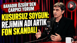 Bahadır Özgür: “Fon skandalı finansal değil, siyasi bir krizdir”