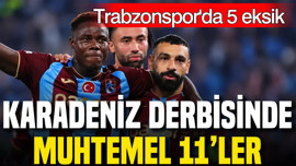 Rizespor-Trabzonspor maçının muhtemel 11'leri
