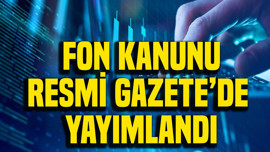 Fon kanunu Resmi Gazete'de yayımlandı