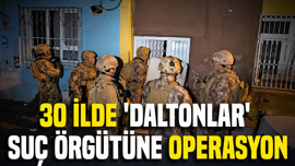 İstanbul merkezli 30 ilde 'Daltonlar' suç örgütüne operasyon: 85 şüpheli gözaltında