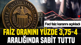 Fed faiz kararını açıkladı: Faiz oranını yüzde 3,75-4 aralığında sabit tuttu
