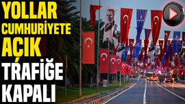 İstanbul’da 29 Ekim nedeniyle yollar trafiğe kapatıldı
