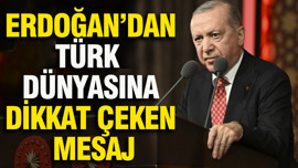 Erdoğan'dan Türk dünyasına birlik mesajı: 21. yüzyıl Türk Dünyası Yüzyılı olacak