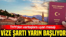 THY'den Karadağ’a seyahat edecek yolcular için vize uyarısı: Yarından itibaren vizeli giriş oluyor