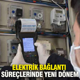 Elektrik bağlantı süreçlerinde yeni dönem