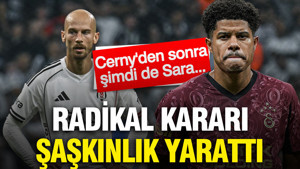 Cerny’den sonra şimdi de Sara… Galatasaray'da şaşkınlık yaratan radikal karar