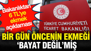 Bir gün öncenin ekmeği 'bayat değil'miş: Bakanlıktan 6 TL'ye ekmek açıklaması