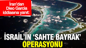 İran’dan Dieo Garcia iddiasına yanıt: İsrail’in ‘Sahte bayrak’ operasyonu