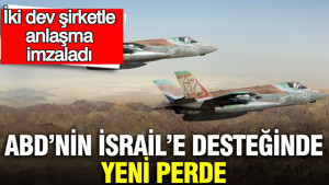 ABD’nin İsrail’e desteğinde yeni perde: İki dev şirketle anlaşma imzaladı