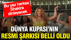 Dünya Kupası'nın resmi şarkısı 'Dai Dai' oldu: Bu yaz herkes Shakira dinleyecek