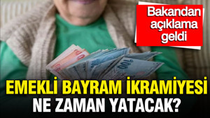 Emeklinin bayram ikramiyesi ne zaman yatacak? Bakandan açıklama geldi