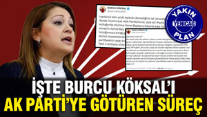 İşte tarih tarih CHP’li Burcu Köksal’ı Erdoğan’la görüşmeye götüren süreç