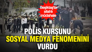 Polis kurşunu sosyal medya fenomenini vurdu: Beşiktaş'ta silahlı müdahale