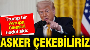 Trump bir Avrupa ülkesini hedef aldı: Asker çekebiliriz