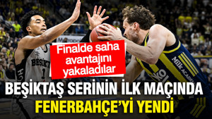 Beşiktaş Gain final serisinin ilk maçında Fenerbahçe Beko'yu yendi