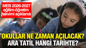 Okullar ne zaman açılacak, ara tatil ve yarıyıl tatilleri ne zaman?