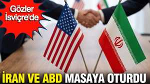 İran ile ABD arasındaki görüşme İsviçre'de başladı