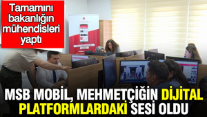 MSB Mobil, Mehmetçiğin dijital platformlardaki sesi oldu: Tamamını bakanlığın mühendisleri yaptı