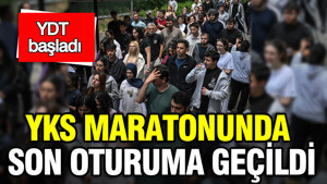 YKS maratonunda son oturuma geçildi