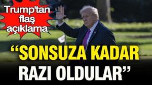 Trump’tan flaş açıklama: “Sonsuza dek razı oldular”