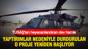 TUSAŞ’tan heyecanlandıran dev hamle: Yaptırımlar nedeniyle durdurulan o proje yeniden başlıyor