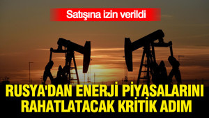 Rusya'dan enerji piyasalarını rahatlatacak kritik adım: Satışına izin verildi